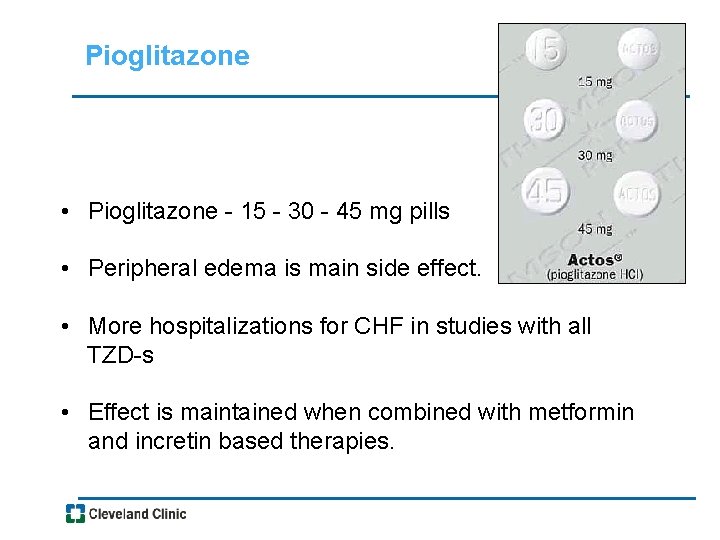 Pioglitazone • Pioglitazone - 15 - 30 - 45 mg pills • Peripheral edema