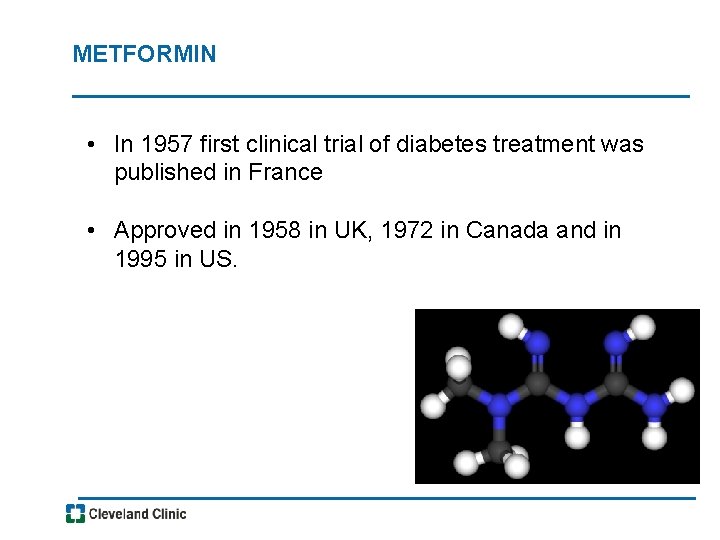METFORMIN • In 1957 first clinical trial of diabetes treatment was published in France