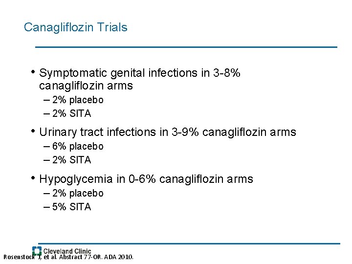 Canagliflozin Trials • Symptomatic genital infections in 3 -8% canagliflozin arms – 2% placebo