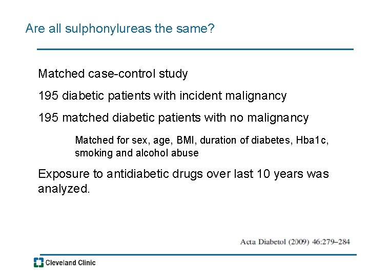 Are all sulphonylureas the same? Matched case-control study 195 diabetic patients with incident malignancy