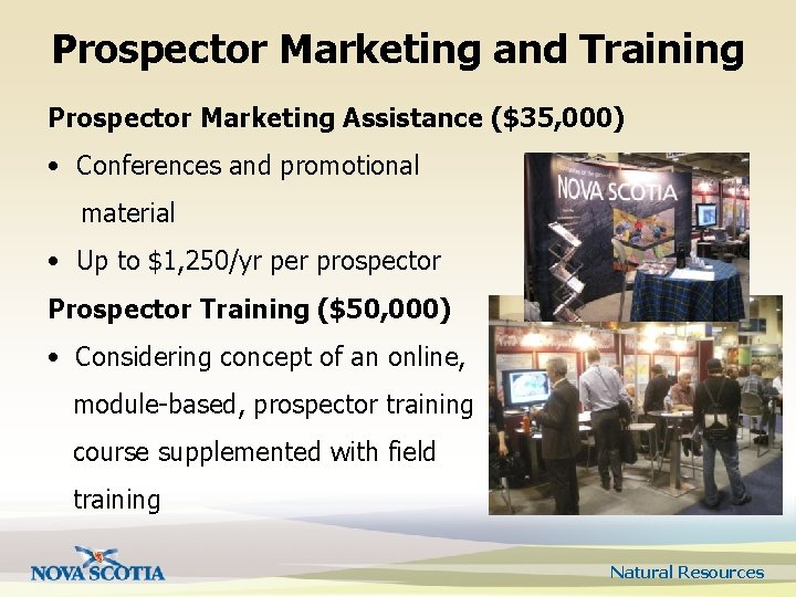 Prospector Marketing and Training Prospector Marketing Assistance ($35, 000) • Conferences and promotional material