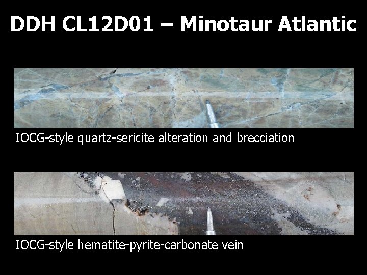 Cu Lake Cu-Au (IOCG) – Minotaur Atlantic DDH CL 12 D 01 – Minotaur