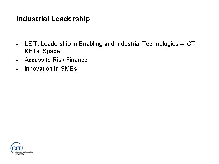 Industrial Leadership - LEIT: Leadership in Enabling and Industrial Technologies – ICT, KETs, Space