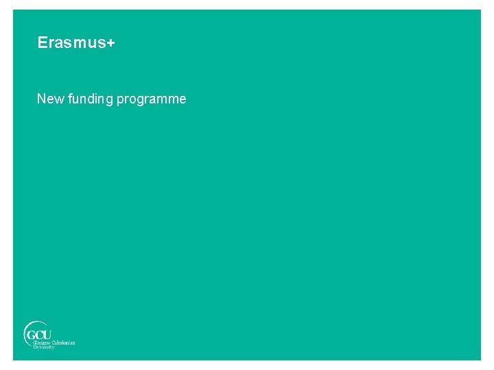 Erasmus+ New funding programme 