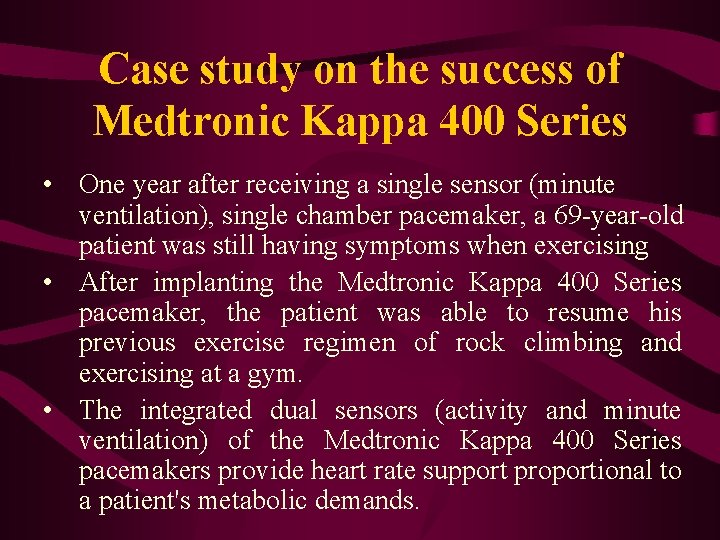 Case study on the success of Medtronic Kappa 400 Series • One year after
