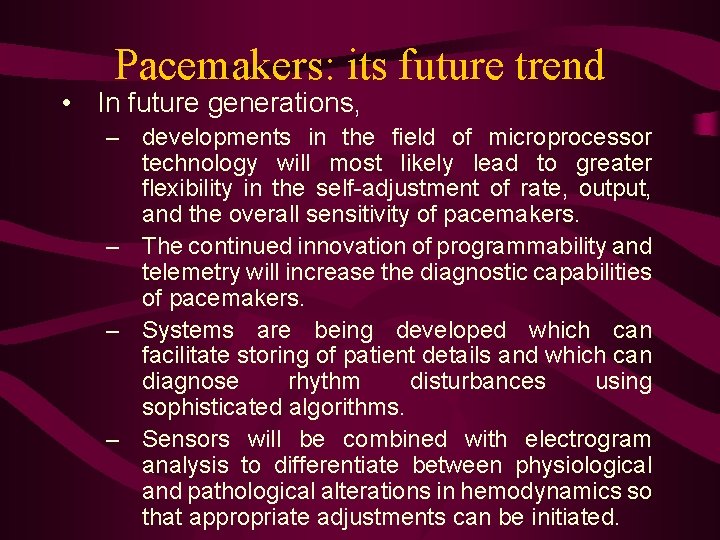 Pacemakers: its future trend • In future generations, – developments in the field of