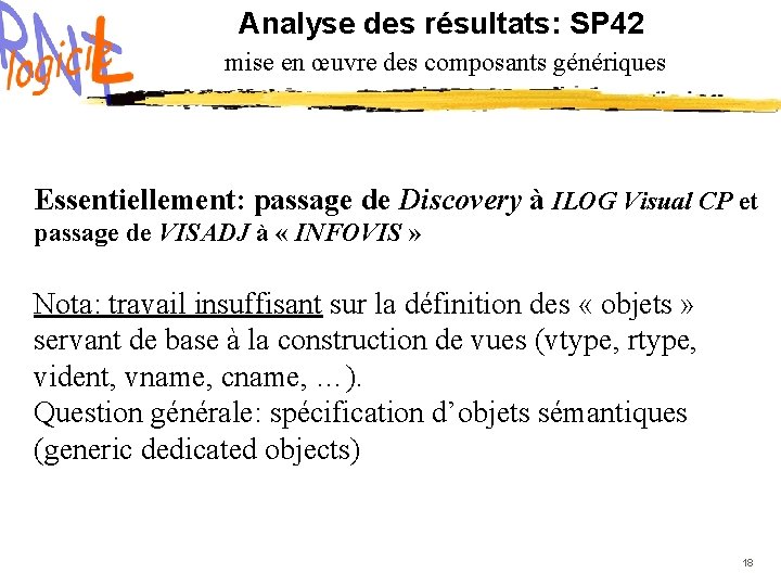 Analyse des résultats: SP 42 mise en œuvre des composants génériques Essentiellement: passage de