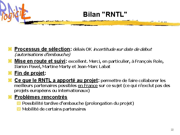 Bilan "RNTL" z Processus de sélection: délais OK incertitude sur date de début (autorisations