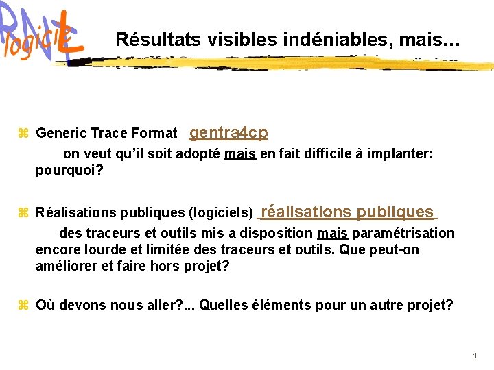 Résultats visibles indéniables, mais… z Generic Trace Format gentra 4 cp on veut qu’il