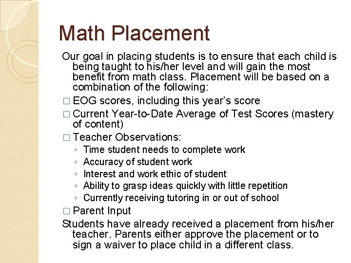 Math Placement Our goal in placing students is to ensure that each child is