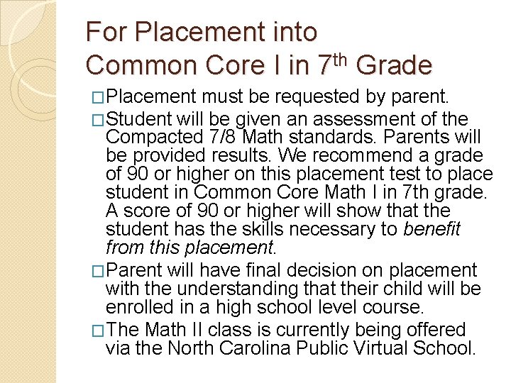 For Placement into Common Core I in 7 th Grade �Placement must be requested