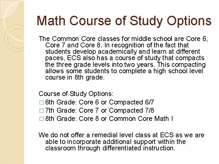 Math Course of Study Options The Common Core classes for middle school are Core