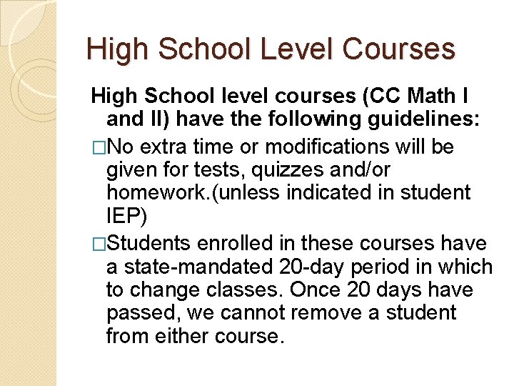 High School Level Courses High School level courses (CC Math I and II) have