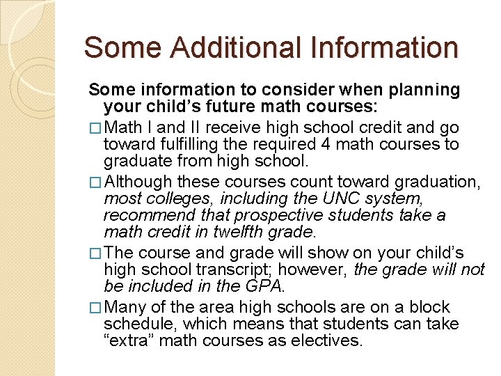 Some Additional Information Some information to consider when planning your child’s future math courses: