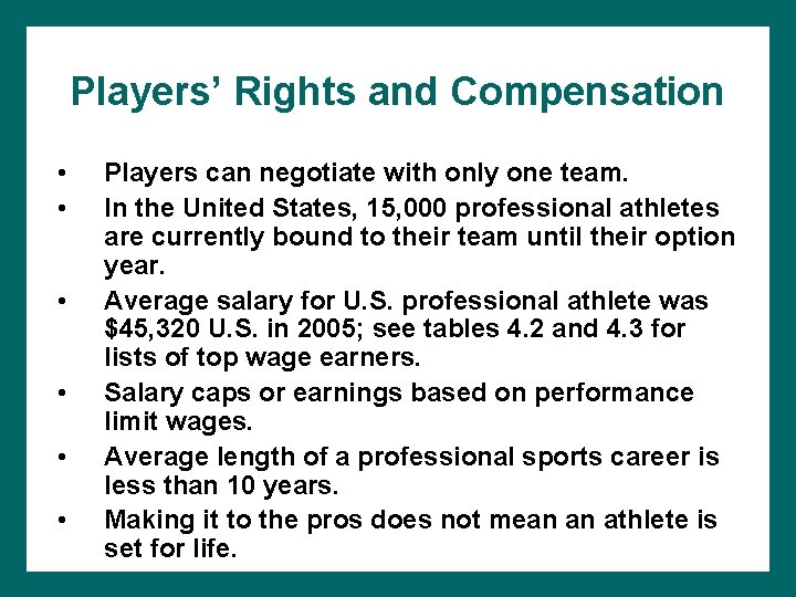 Players’ Rights and Compensation • • • Players can negotiate with only one team.