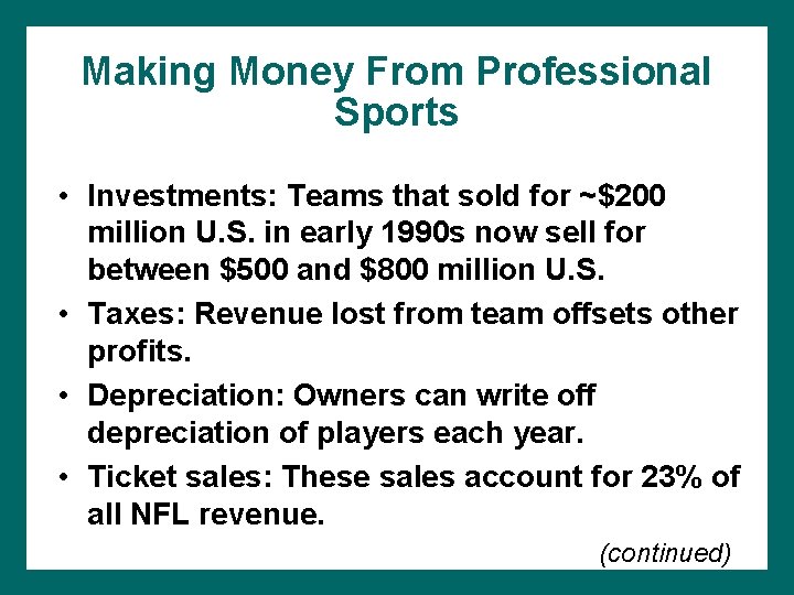 Making Money From Professional Sports • Investments: Teams that sold for ~$200 million U.