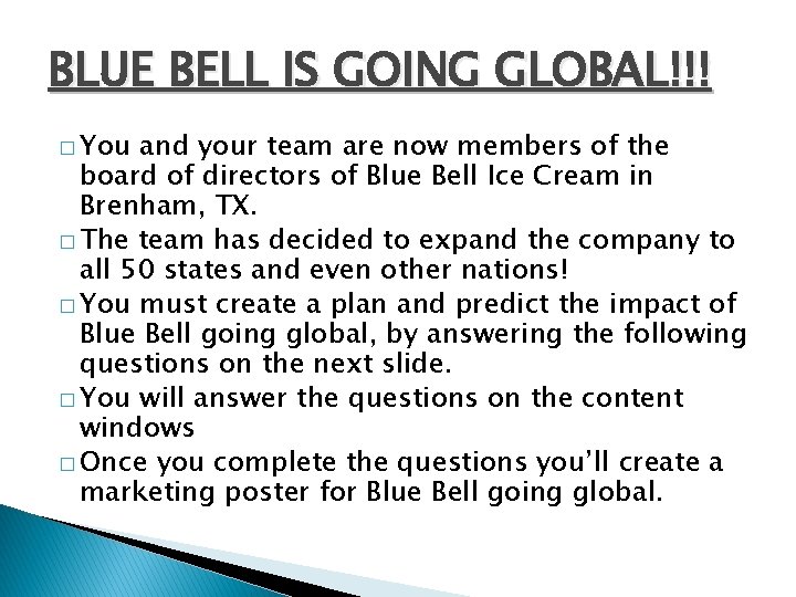 BLUE BELL IS GOING GLOBAL!!! � You and your team are now members of