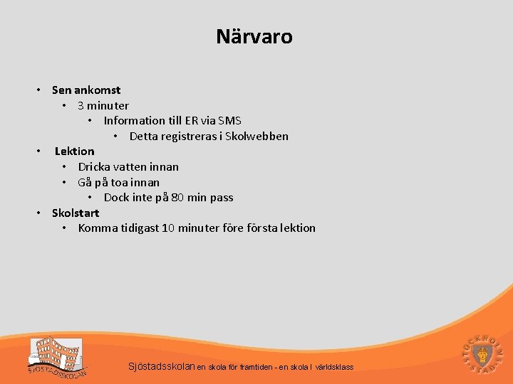 Närvaro • Sen ankomst • 3 minuter • Information till ER via SMS •