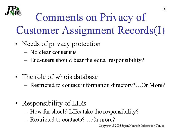 14 Comments on Privacy of Customer Assignment Records(I) • Needs of privacy protection –