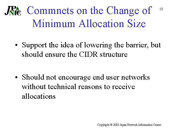Commnets on the Change of Minimum Allocation Size 18 • Support the idea of