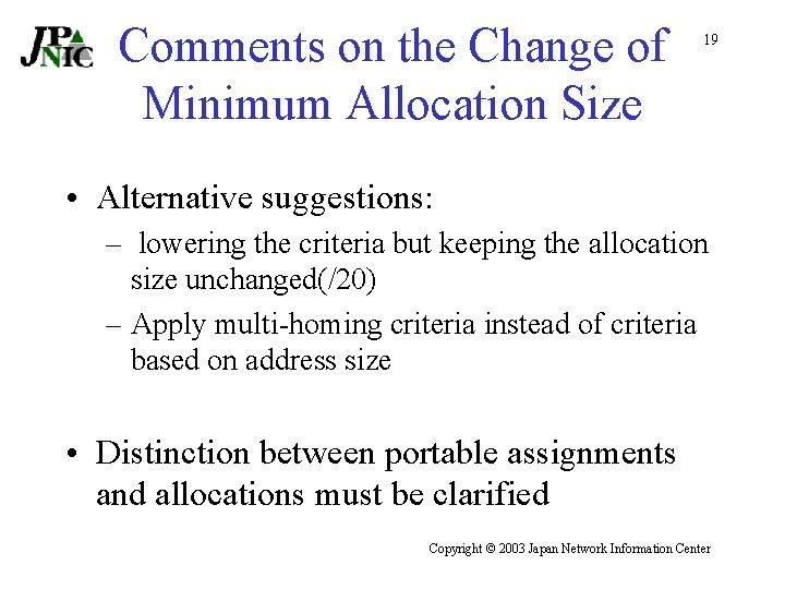 Comments on the Change of Minimum Allocation Size 19 • Alternative suggestions: – lowering
