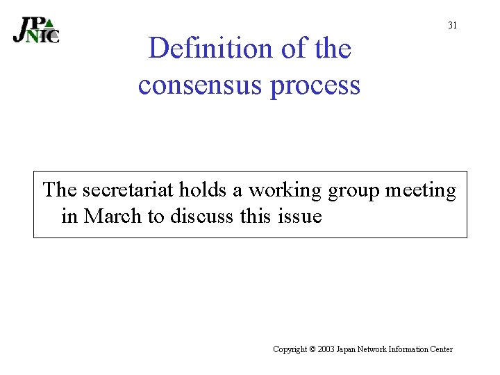 Definition of the consensus process 31 The secretariat holds a working group meeting in