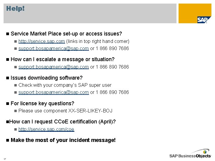 Help! n Service Market Place set-up or access issues? n http: //service. sap. com