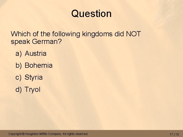 Question Which of the following kingdoms did NOT speak German? a) Austria b) Bohemia