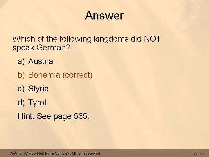 Answer Which of the following kingdoms did NOT speak German? a) Austria b) Bohemia