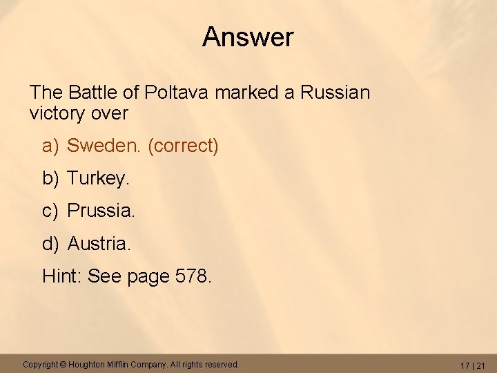 Answer The Battle of Poltava marked a Russian victory over a) Sweden. (correct) b)