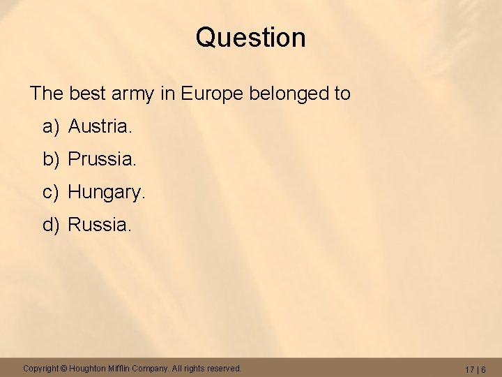 Question The best army in Europe belonged to a) Austria. b) Prussia. c) Hungary.