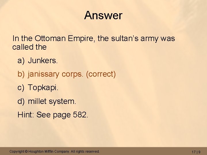 Answer In the Ottoman Empire, the sultan’s army was called the a) Junkers. b)