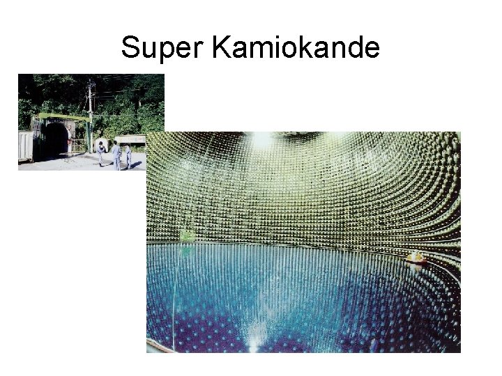 Super Kamiokande 