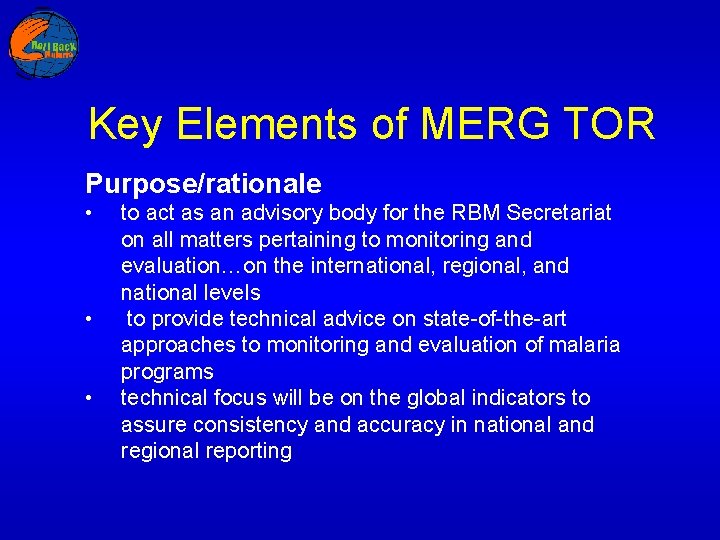 Key Elements of MERG TOR Purpose/rationale • • • to act as an advisory