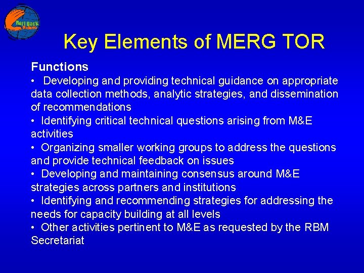 Key Elements of MERG TOR Functions • Developing and providing technical guidance on appropriate