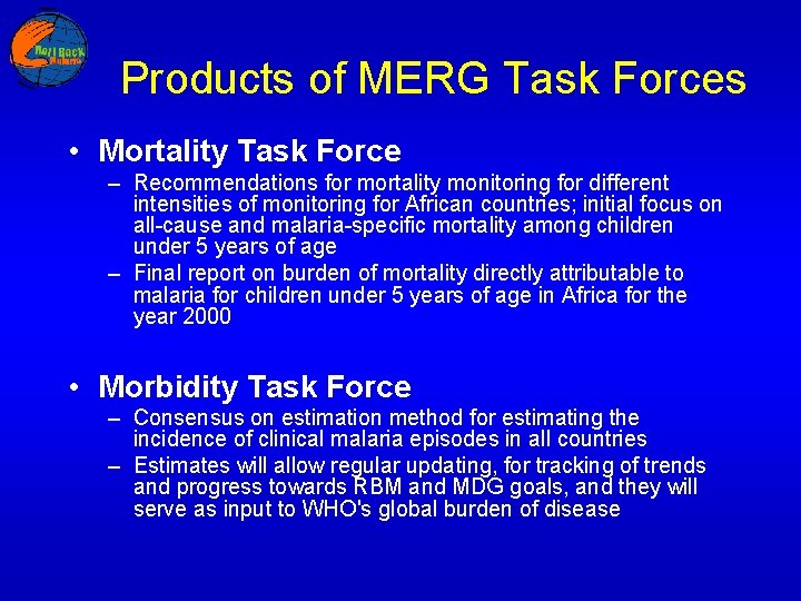 Products of MERG Task Forces • Mortality Task Force – Recommendations for mortality monitoring
