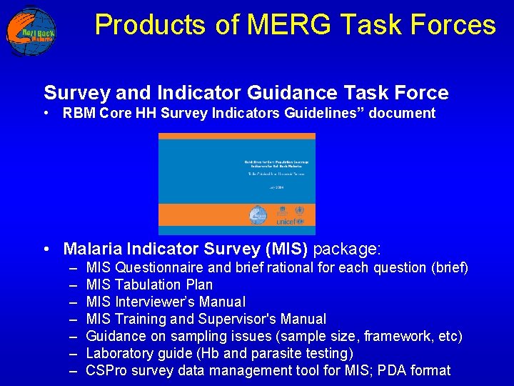 Products of MERG Task Forces Survey and Indicator Guidance Task Force • RBM Core