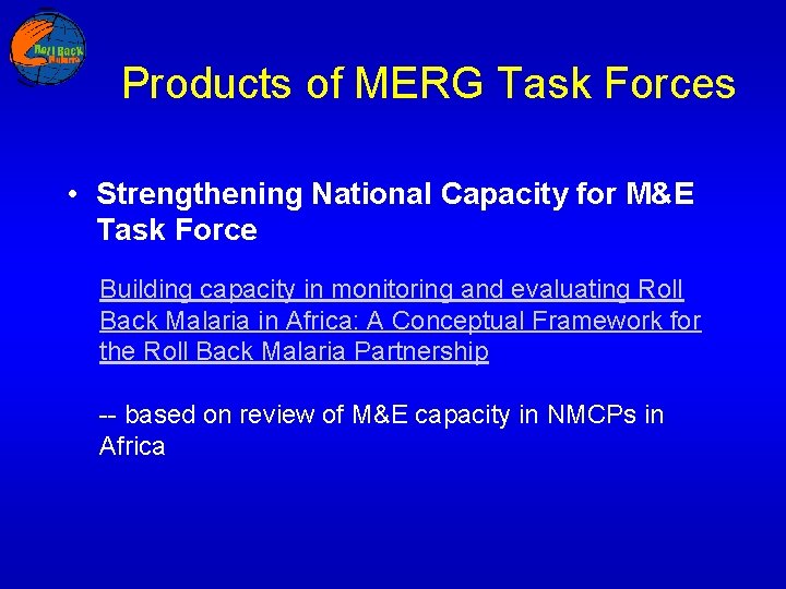 Products of MERG Task Forces • Strengthening National Capacity for M&E Task Force Building