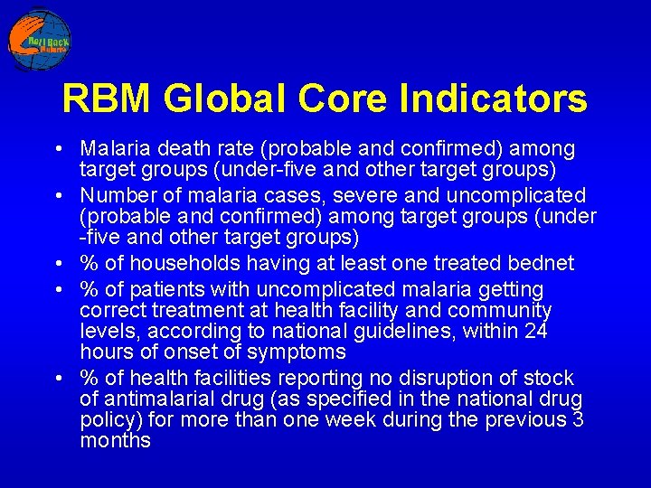 RBM Global Core Indicators • Malaria death rate (probable and confirmed) among target groups