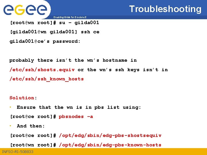 Troubleshooting Enabling Grids for E-scienc. E [root@wn root]# su – gilda 001 [gilda 001@wn