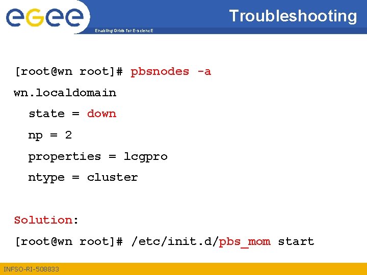 Troubleshooting Enabling Grids for E-scienc. E [root@wn root]# pbsnodes -a wn. localdomain state =