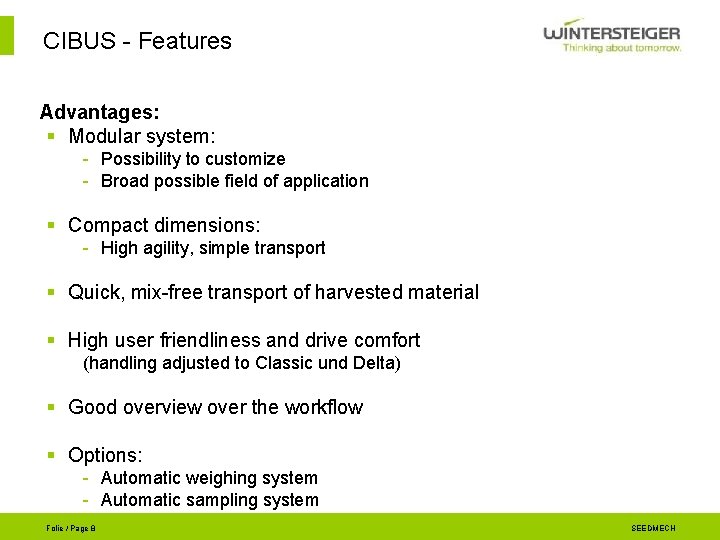 CIBUS - Features Advantages: § Modular system: - Possibility to customize - Broad possible