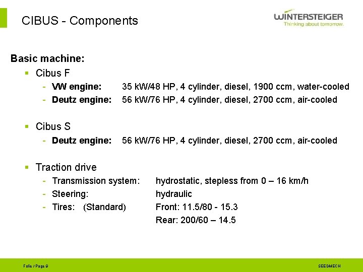 CIBUS - Components Basic machine: § Cibus F - VW engine: - Deutz engine: