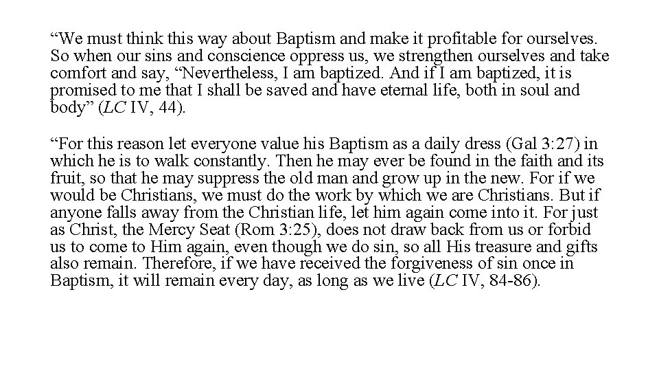 “We must think this way about Baptism and make it profitable for ourselves. So