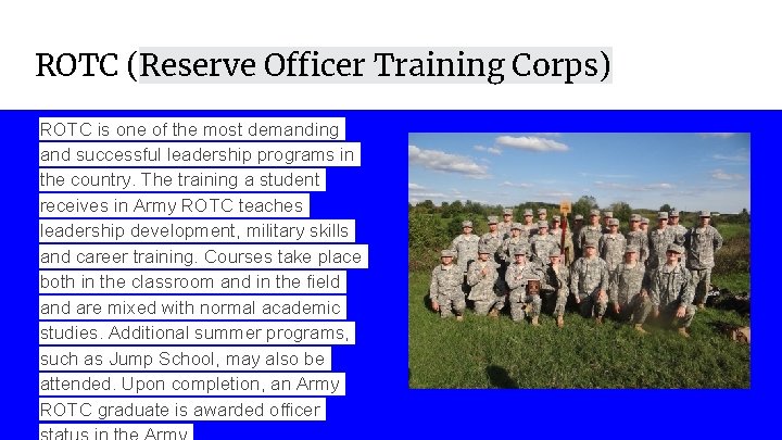 ROTC (Reserve Officer Training Corps) ROTC is one of the most demanding and successful