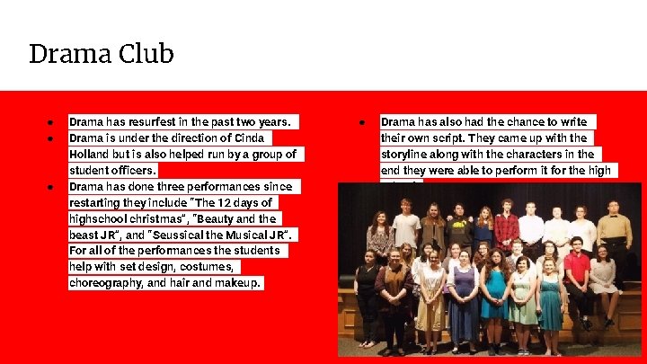 Drama Club ● ● ● Drama has resurfest in the past two years. Drama