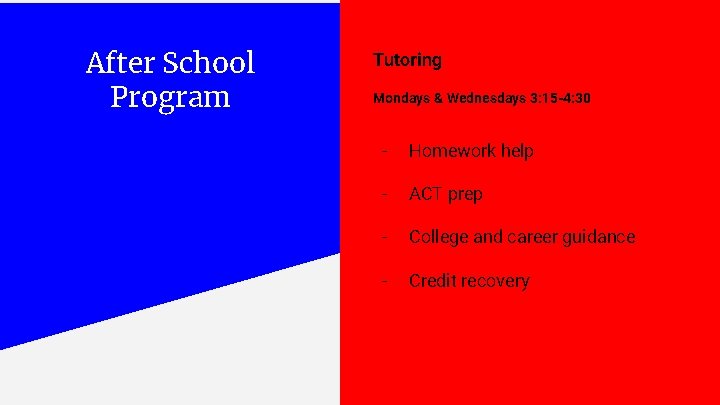 After School Program Tutoring Mondays & Wednesdays 3: 15 -4: 30 - Homework help