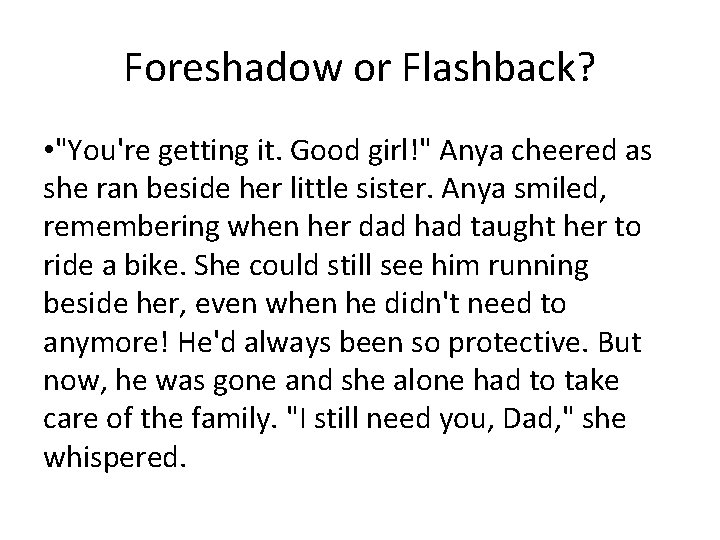 Foreshadow or Flashback? • "You're getting it. Good girl!" Anya cheered as she ran