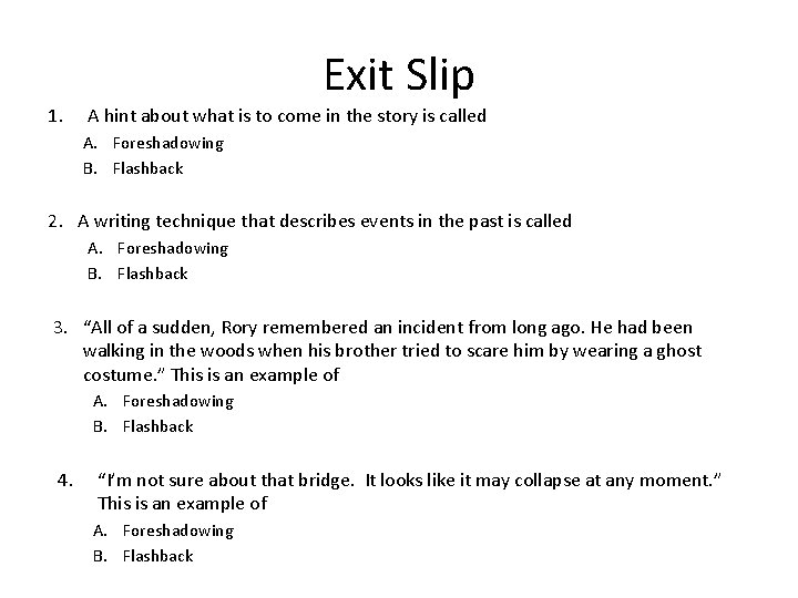 1. Exit Slip A hint about what is to come in the story is