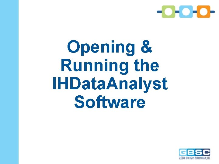 Project Name Opening & Running the IHData. Analyst Software 13 